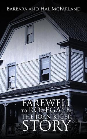 Cover of the book Farewell to Rosegate: the Joan Kiger Story by Andries J Jacobs