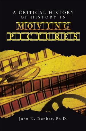 Cover of the book A Critical History of History in Moving Pictures by Roderic Grigson
