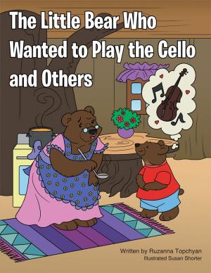 Cover of the book The Little Bear Who Wanted to Play the Cello and Others by Abhinav Aggarwal