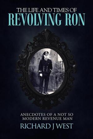 Cover of the book The Life and Times of Revolving Ron by Miss Donna Hughes
