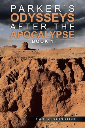 Cover of the book Parker’S Odysseys After the Apocalypse by Dr. Lateshia Woodley