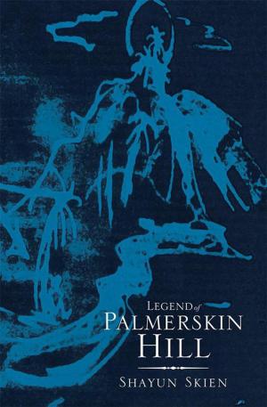 Cover of the book Legend of Palmerskin Hill by William Girdwood, Cherry Girdwood