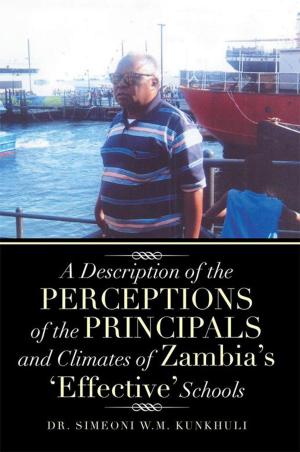 Cover of the book A Description of the Perceptions of the Principals and Climates of Zambia's 'Effective' Schools by Nev White