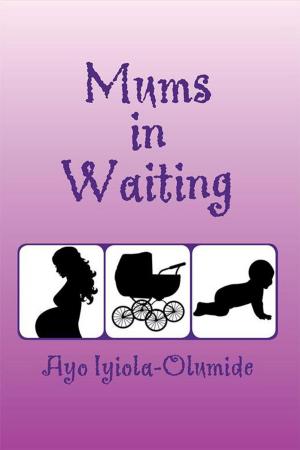 Cover of the book Mums-In-Waiting by Shaquanda D Stephenson