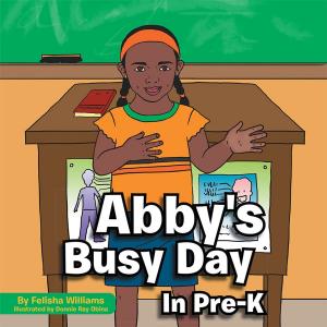 Cover of the book Abby's Busy Day in Pre-K by Michelle Finnegan
