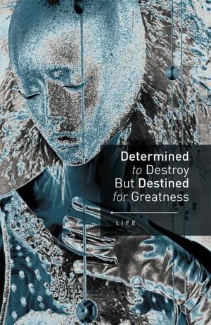 Cover of the book Determined to Destroy but Destined for Greatness by Dr. Nadine A. Forrest