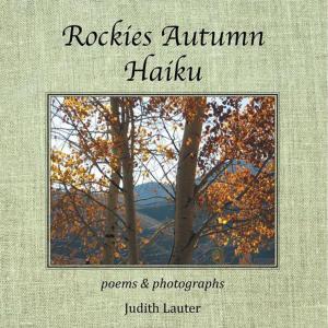 Cover of the book Rockies Autumn Haiku by Alipio Fernandes