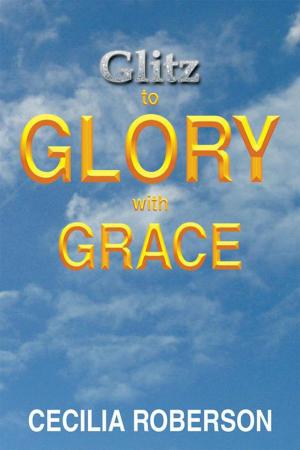 Cover of the book Glitz to Glory with Grace by Sharon Kaye Hunt RD