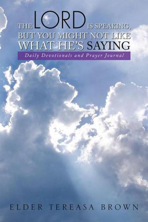 Cover of the book The Lord Is Speaking, but You Might Not Like What He’S Saying by Katafa Reed