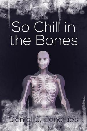 Cover of the book So Chill in the Bones by Gordon Young