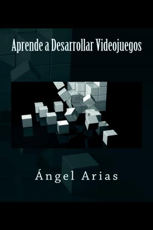 Cover of the book Aprende a Desarrollar Videojuegos by Jorge Comesaña Álvarez