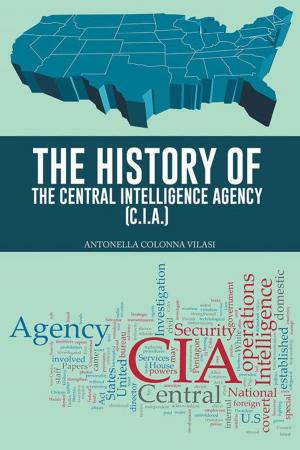 Cover of the book The History of the Central Intelligence Agency (C.I.A.) by Aden John