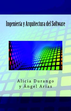 Cover of the book Ingeniería y Arquitectura del Software by José Luis García Navarro