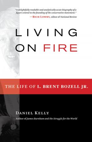 Cover of the book Living on Fire by Daniel J. Flynn