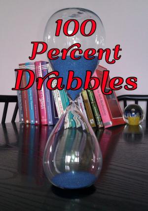Cover of the book 100 Percent Drabbles by Marlene Sowder
