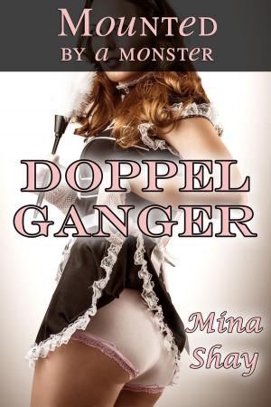 Cover of the book Mounted by a Monster: Doppelganger by Mina Shay