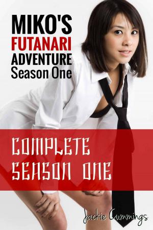 Cover of the book Miko's Futanari Adventure: Complete Season One by Stephanie Hart
