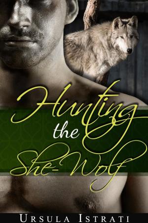 Book cover of Hunting the She-Wolf (Paranormal Werewolf Erotica)