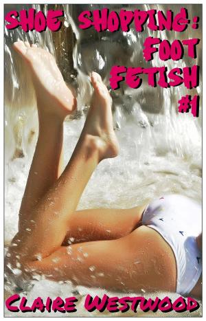 Cover of the book Shoe Shopping: Foot Fetish #1 by Crimson Nuage