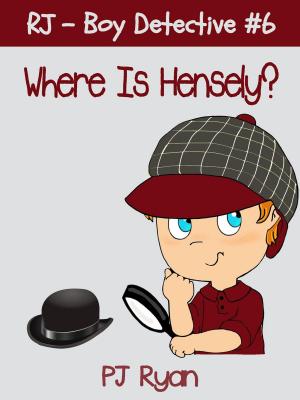 Book cover of RJ - Boy Detective #6: Where Is Hensely?