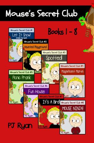 Cover of the book Mouse's Secret Club Books 1-8: 8 Book Bundle - Fun Short Stories for Kids by PJ Ryan