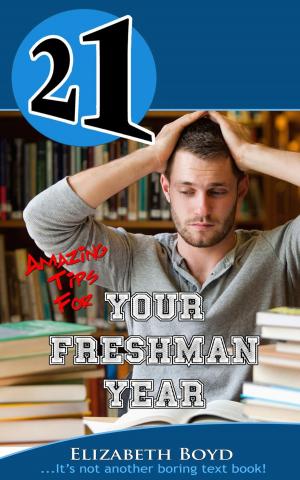 Cover of 21 Amazing Tips for Your Freshman Year