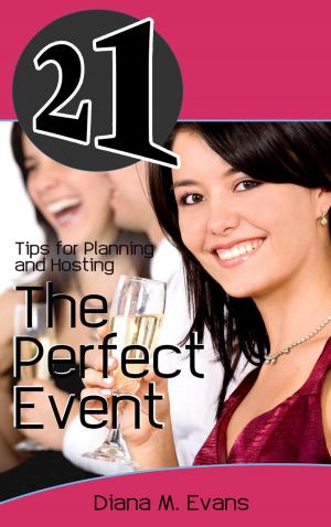 Book cover of 21 Tips for Planning and Hosting The Perfect Event
