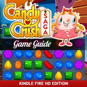 Cover of Candy Crush Saga Game Guide for Kindle Fire HD: How to Install & Play with Tips