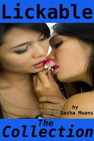 Cover of the book Lickable, The Collection (Lesbian Erotica) by Sasha Moans