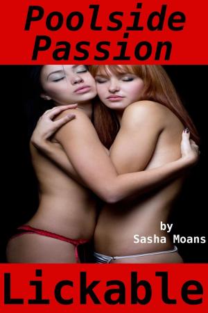 Cover of the book Poolside Passion, Lickable (Lesbian Erotica) by Shasta Morgan