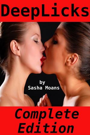 Cover of the book Deep Licks, Complete Edition (Lesbian Erotica) by C. C. Passions