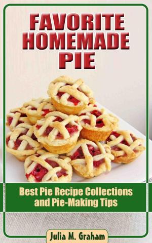 Cover of Favorite Homemade Pie - Best Pie Recipe Collections and Pie-Making Tips