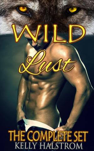 Book cover of Wild Lust: The Complete Set (Werewolf BBW Erotica Bundle)