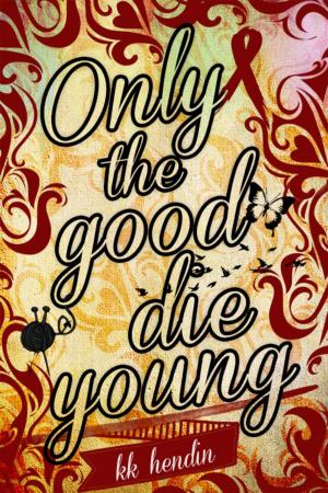 Cover of the book Only The Good Die Young by Marielle Brouwer