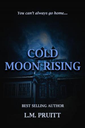 Cover of the book Cold Moon Rising by L.M. Pruitt