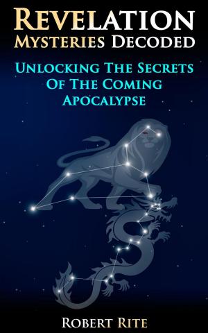 Cover of Revelation Mysteries Decoded - Unlocking the Secrets of the Coming Apocalypse