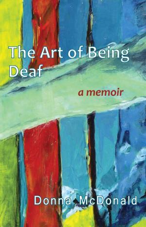 Cover of the book The Art of Being Deaf by Willy Conley