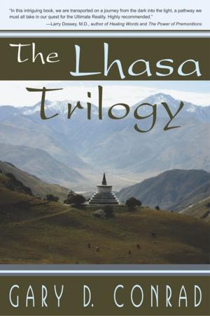 Cover of the book The Lhasa Trilogy by Gary D. Conrad