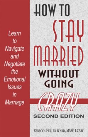 Book cover of How to Stay Married Without Going Crazy