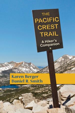 Cover of the book The Pacific Crest Trail: A Hiker's Companion (Second Edition) by Hayley Parker
