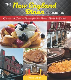 Cover of the book The New England Diner Cookbook: Classic and Creative Recipes from the Finest Roadside Eateries by Jen A. Miller