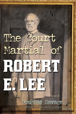 Cover of the book The Court Martial of Robert E. Lee by Terry Frei, Adrian Dater