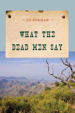 bigCover of the book What the Dead Men Say by 