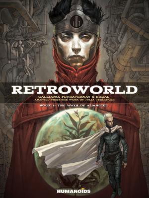 Cover of the book Retroworld #1 : The Ways Of Almagiel by Nicolas de Crécy