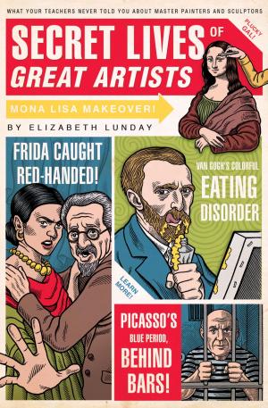 Cover of the book Secret Lives of Great Artists by Robert Schnakenberg
