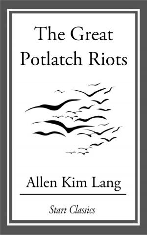 Cover of the book The Great Potlatch Riots by Alison Pensy
