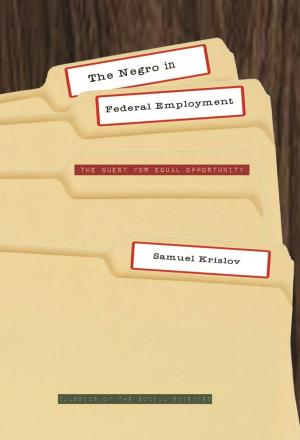 Cover of the book The Negro in Federal Employment: The Quest for Equal Opportunity by David Crump