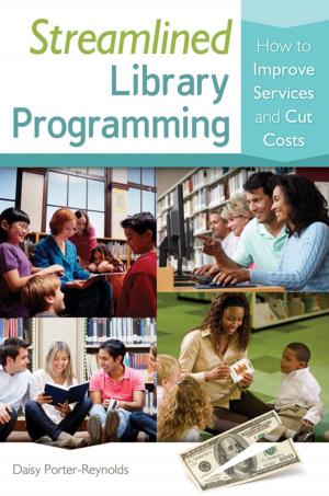 Cover of the book Streamlined Library Programming: How to Improve Services and Cut Costs by Mary Nyangweso