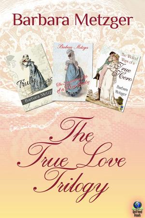 Cover of the book The True Love Trilogy by Rebecca Paine Lucas