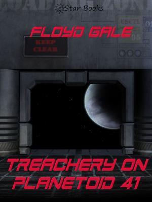 Cover of the book Treachery on Planetoid 41 by Robert Leslie Bellem